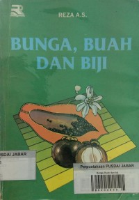 BUNGA, BUAH DAN BIJI