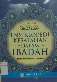 Ensiklopedia Kesalahan Dalam Ibadah