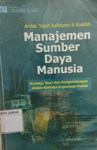 Manajemen Sumber Daya Manusia : Konsep,teori dan pengembangan dalam konteks organisasi publik