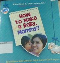 How to Make a Baby, Mommy?