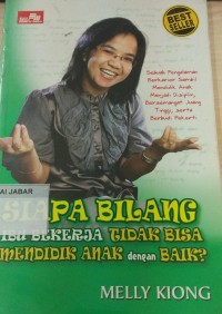 Siapa Bilang Ibu Bekerja Tidak Bisa Mendidik Anak Dengan Baik