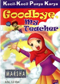 Kecil-Kecil Punya Karya: Goodbye my Teacher