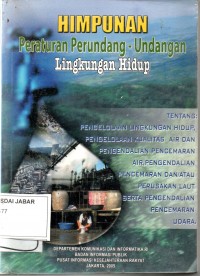 Himpunan Peraturan Perundang - Undangan Lingkungan Hidup