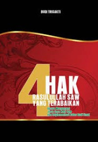 4 Hak Rasulullah SAW yang Terabaikan Upaya Mengenang Jasa-asa Nabi SAW dan Implementasi Balas Budi Umat