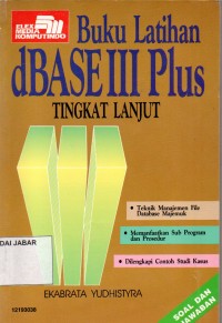 Buku Latihan dBASE III Plus Tingkat Lanjut