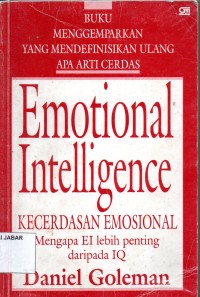 Emotional Intelligence: Kecerdasan Emosional Mengapa EI lebih penting daripada IQ