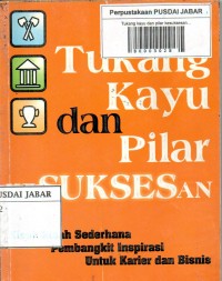 Tukang kayu dan pilar kesuksesan