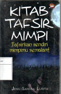 KITAB TAFSIR MIMPI : Tafsirkan Sendiri Mimpimu Semalam!