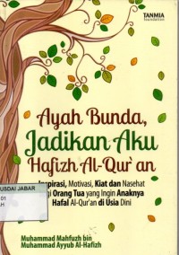 Ayah Bunda Jadikan Aku Hafizh Al-Qur'an