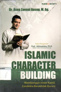 Islamic Character Building: Membangun Insan Kamil, Cendekia Berakhlak Qur'ani