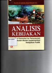 Analisis Kebijakan: Dari Formulasi ke Penyusunan Model-Model Implementasi Kebijakan Publik