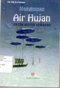 Menyimpan air hujan untuk musim kemarau