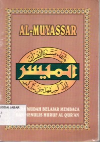 Al-Muyassar: Cara mudah Belajar membaca dan menukis Huruf Al-Qur'an