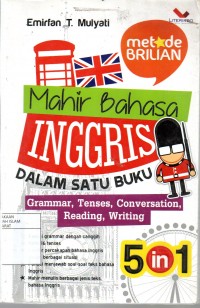 Metode Brilian: mahir Bahasa Inggris dalam Ssatu Buku Grammar, Tenses, Conversation, Reading, Writing