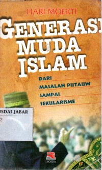 Generasi Muda Islam: Dari Masalah Putauw sampai Sekularisme