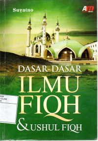 Dasar-dasar ilmu fiqih dan ushul fiqh