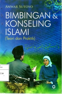 Bimbingan Konseling Islami (Teori dan Praktik)