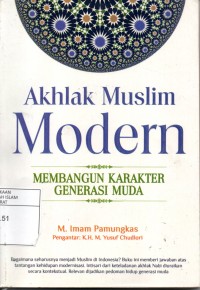 Akhlaq Muslim Modern : Membangun Karakter Generasi Muda