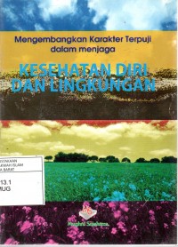 Mengembangkan Karakter terpuji dalam Menjaga Kesehatan Diri dan Lingkungan