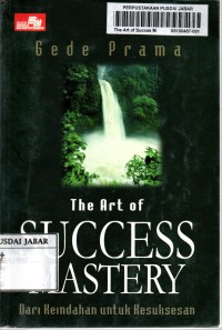 The Art of Succes Mastery : Dari Keindahan Untuk Kesuksesan