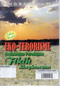 Eko-Terorisme Membangun Paradigma Fikih Lingkungan