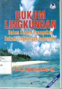 HUKUM LINGKUNGAN Dalam Sistem Penegakan Hukum Lingkungan Indonesia