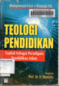 Teologi Pendidikan : Tauhid sebagai paradigma pendidikan islam