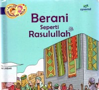 Berani seperti Rasulullah SAW