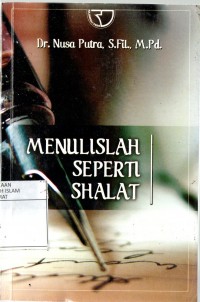 MENULISLAH SEPERTI SHALAT