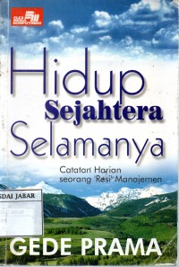 Hidup sejahtera Selamanya : Catatan Harian seorang Resi Manajemen