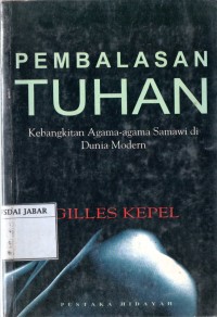 Pembalasan Tuhan : Kebangkitan Agama-agama Samawi di Dunia Modern