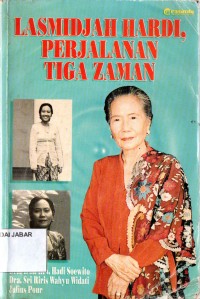Lasmidjah Hardi Perjalanan Tiga Zaman