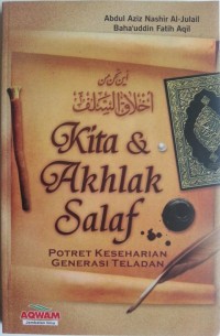 Kita & Akhlak Salaf Potret Keseharian Generasi Teladan