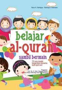 Belajar Al-Quran Sambil Bermain 70 Cara Mudah Bergembira Bersama Ayat-Ayat Suci