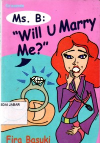 Ms.B: Will u Marry Me?