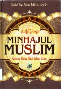 Minhajul Muslim: Konsep Hidup Ideal dalam Islam