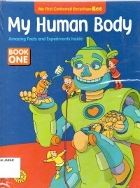 My Human Body: Amazing Facts and Experiments Inside