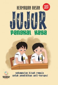 Jujur Pangkal Kaya: sekumpulan kisah remaja untuk pendidikan anti-korupsi