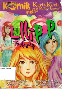 Komik Kecil-Kecil Punya Karya: Next G (Lolipop Tragedy)