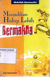 Menjadikan hidup lebih bermakna