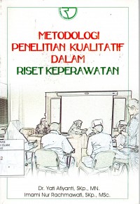 Metodologi Penelitian kualitatif Dalam Riset keperawatan