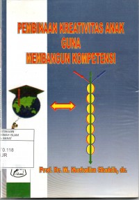 Pembinaan Kreatifitas Anak Guna Membangun Kompetensi