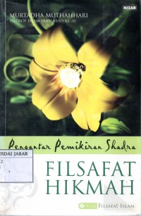 Filsafat Hikmah : Pengantar Pemikiran Shadra