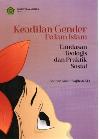 Keadilan Gender Dalam Islam : Landasan Teologis dan praktik sosial