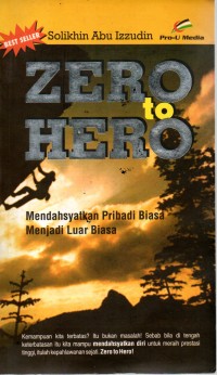 Zero To Hero : Mendahsyatkan Pribadi Biasa Menjadi Luar Biasa