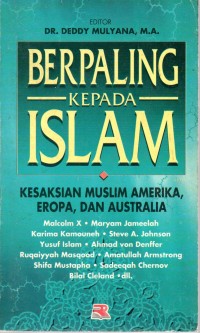 Berpaling Kepada Islam : Kesaksian Muslim Amerika, Eropa, dan Australia