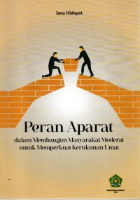 Peran Aparat dalam Membangun Masyarakat Moderat dalam Menjaga Kerukunan Umat