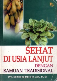 Sehat di Usia Lanjut dengan Ramuan Tradisional