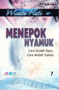 Menepok Nyamuk : Cara Mudah Kaya, Cara Mudah Sukses