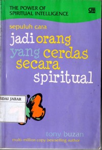 The Power of Spiritual Intelligence: Sepuluh Cara jadi orang yang cerdas secara spiritual